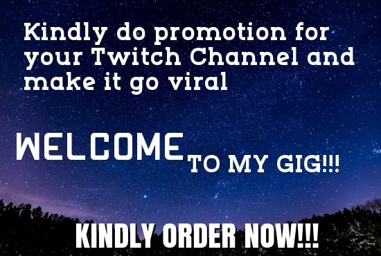I will do twitch channel, clickbank to boost viewers and partners
