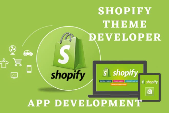 I will do your shopify theme or shopify app developer