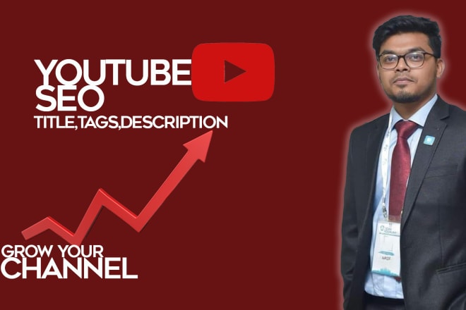 I will do youtube SEO of your video, write title description tags