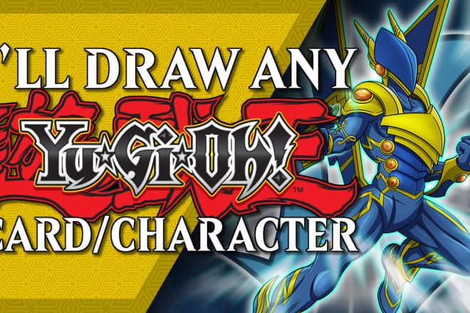 I will draw any yugioh monsters or characters