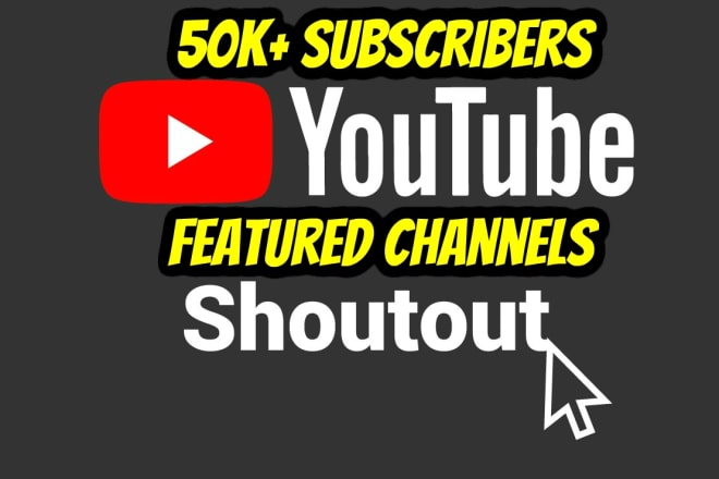 I will feature your channel on my 50k subscriber youtube channel