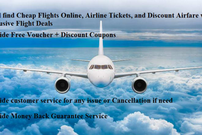 I will find cheap flights online airline tickets 99dollor