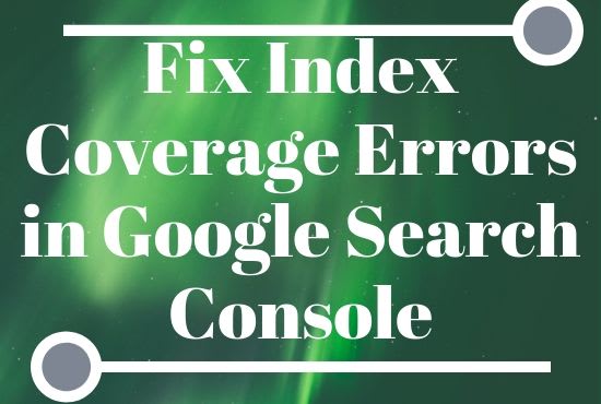 I will fix index coverage errors in google search console