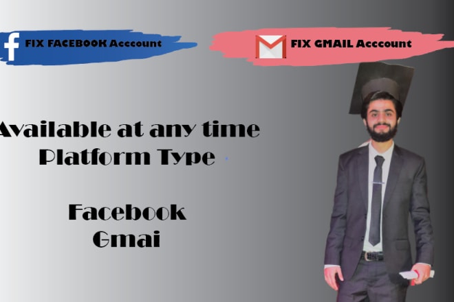 I will fix your facebook account and gmail account problem or issue
