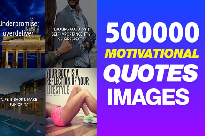 I will give 500,000 motivational images quotes
