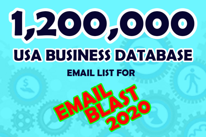 I will give USA business database 1,200,000 bulk email, phone, email blast 2020
