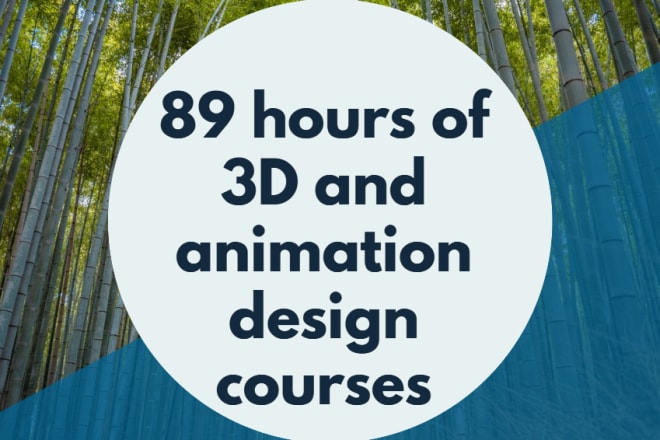 I will give you 12 3d and animation design courses 89 hours