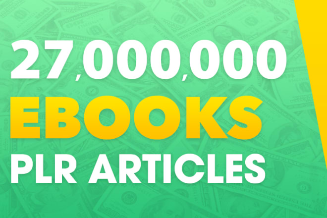 I will give you 27 million ebooks articles with resell rights
