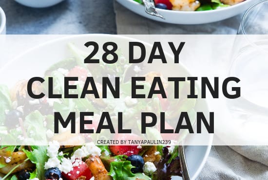I will give you a 28 day clean eating meal plan