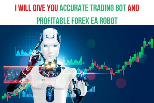 I will give you accurate trading bot, profitable forex ea robot, mt4 trading bot
