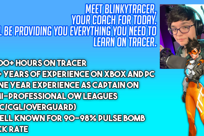 I will give you expert coaching on tracer on overwatch