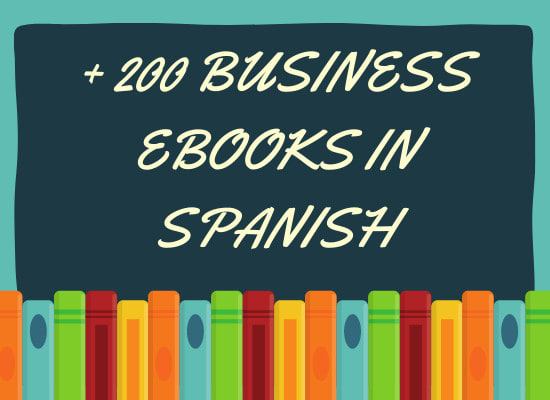 I will give you more than 200 business ebook in spanish