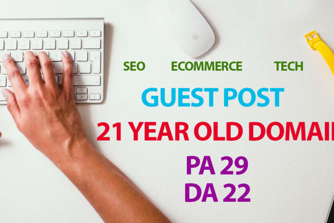 I will guest post 21 yr old domain, da 29 seo, ecommerce
