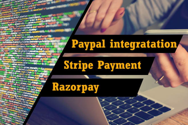 I will integrate paypal, stripe,razorpay gateway on your website