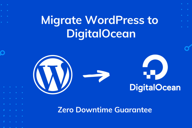 I will migrate wordpress to digital ocean