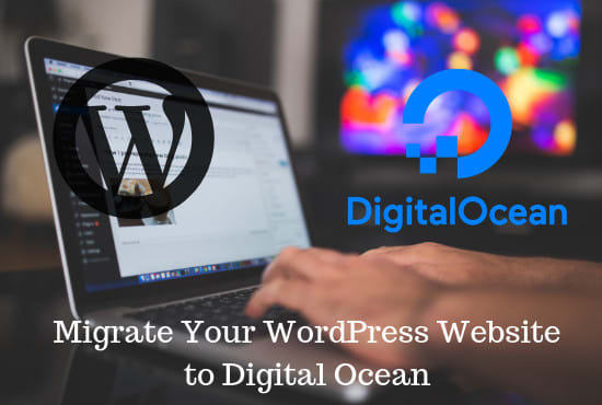 I will migrate your wordpress website to digital ocean