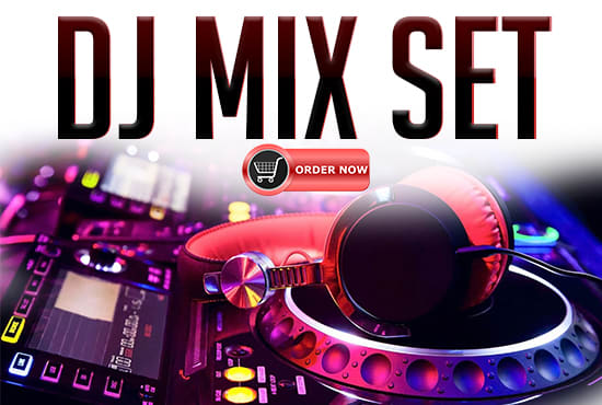 I will mix a dj set for you