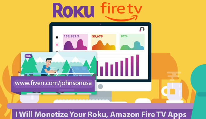 I will monetize your roku, amazon fire apps