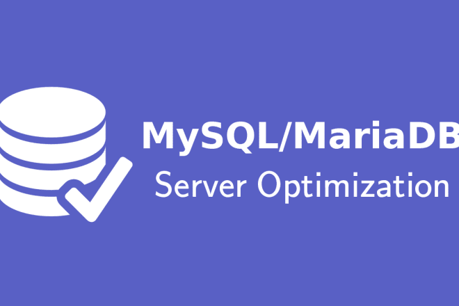 I will perform mysql or mariadb server optimization