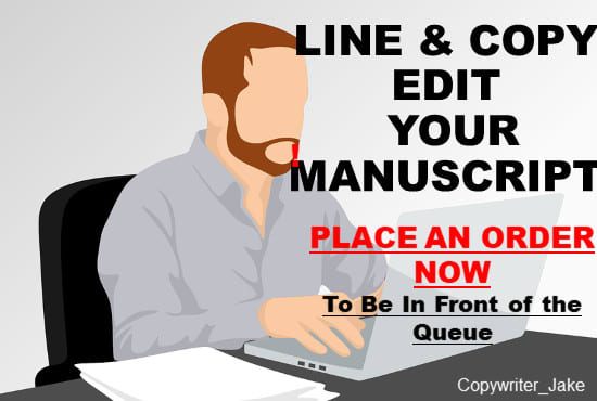 I will professionally line edit and copy edit your manuscript