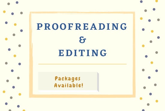 I will proofread and edit your projects accurately