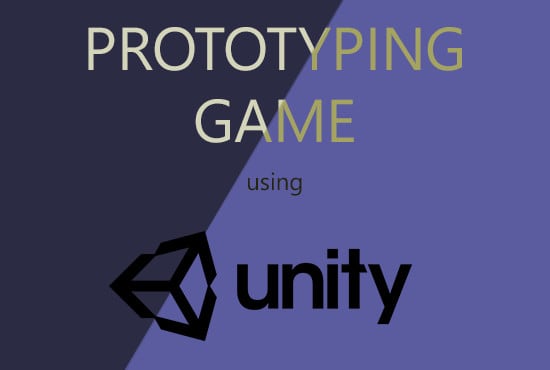 I will prototype a game using unity engine