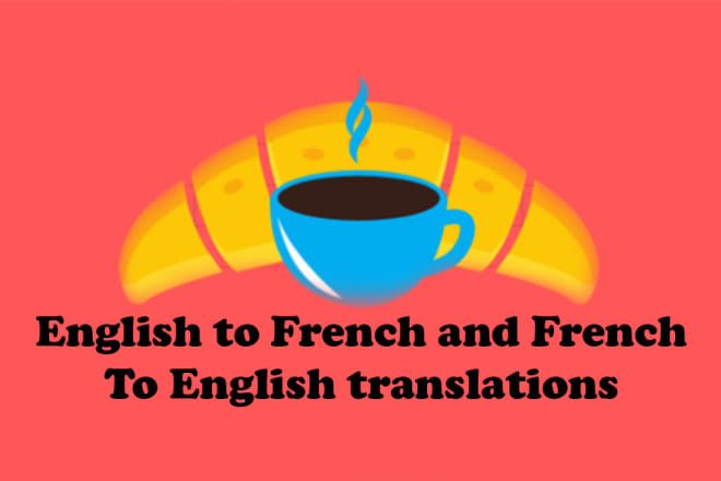 I will provide an awesome english to french or french to english translation