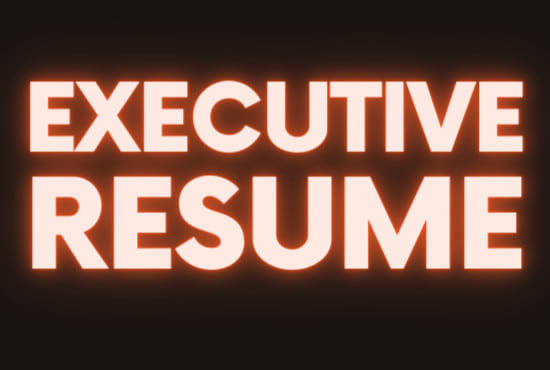 I will provide executive resume or CV writing services