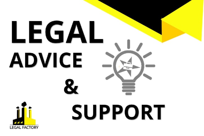 I will provide legal advice and support