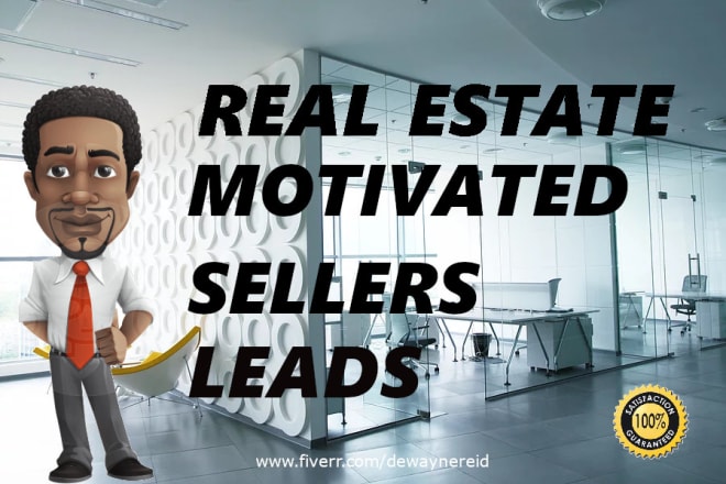 I will provide motivated sellers leads for real estate