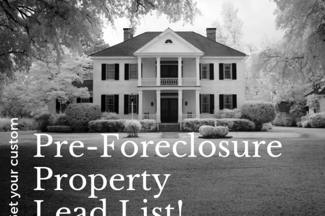I will provide pre foreclosure property lead lists for investors