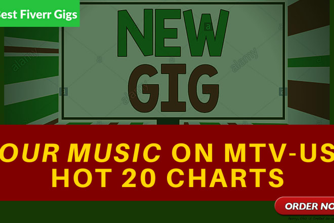 I will put your song on the hot 20 MTV usa charts