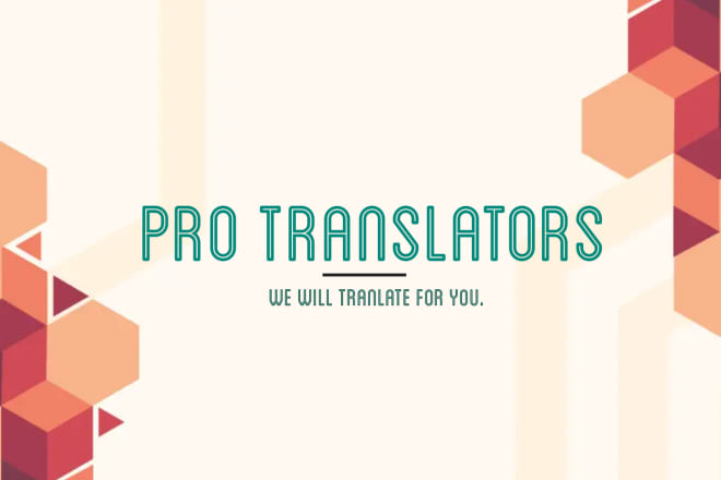 I will quickly translate spanish to or from english at low prices