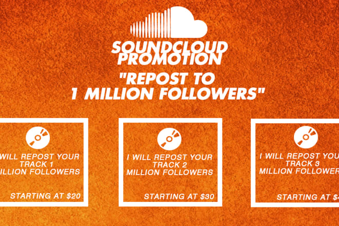 I will repost and promote your soundcloud track to 1 million followers