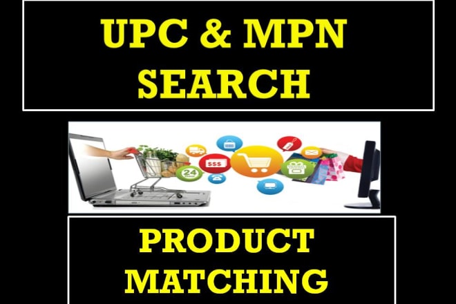 I will search upc and product matching of online products