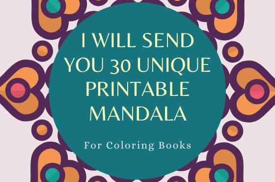 I will send you 30 unique printable mandala for coloring books