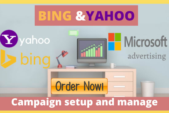 I will setup, manage creative yahoo and bing ads campaigns