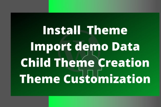 I will setup wordpress theme, child theme, and customization