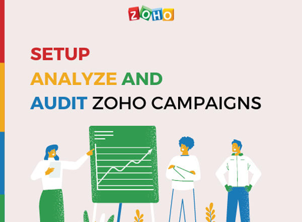 I will setup,analyze and audit zoho campaigns