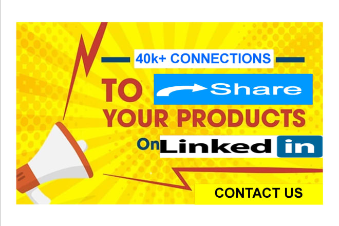 I will share your product or post with my 40k linkedin connections