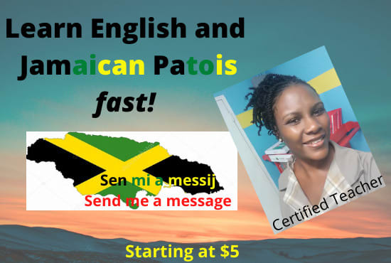 I will teach you english and jamaican patois