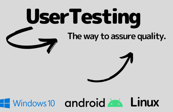 I will test your android windows or linux programs and websites