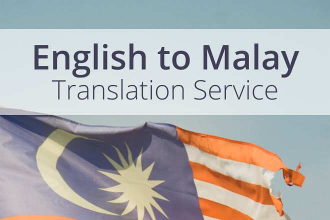 I will translate 500 words from english into native malaysian malay