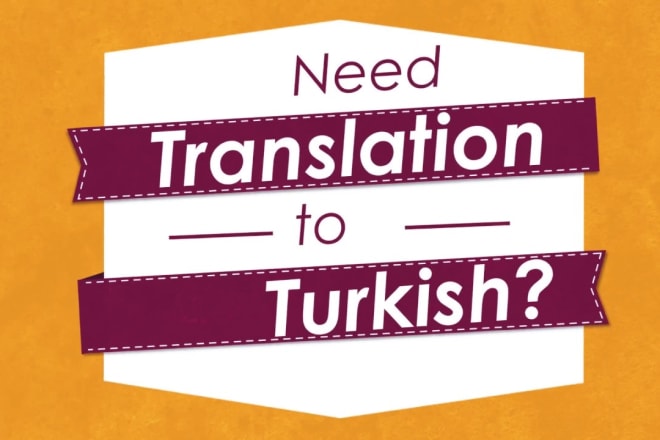 I will translate any text english to turkish