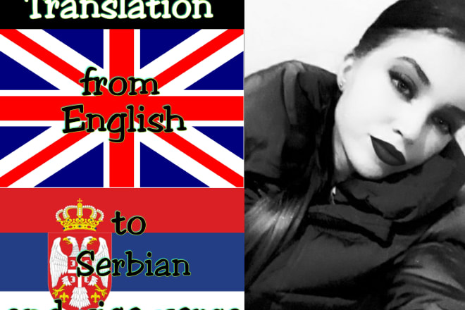 I will translate any text from english to serbian language and vice versa