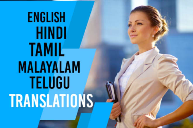I will translate english, malayalam,hindi,,tamil,telugu by hand