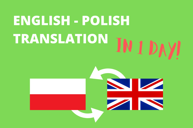 I will translate polish to english and english to polish