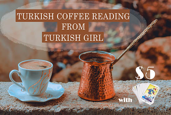 I will turkish coffee reading with tarot cards