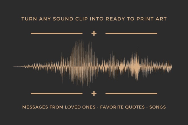 I will turn your favorite sound clip into ready to print art
