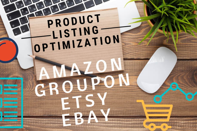 I will upload optimized amazon groupon ebay etsy product listing